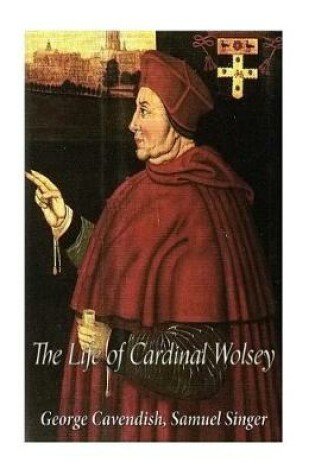 Cover of The Life of Cardinal Wolsey