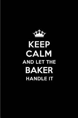 Book cover for Keep Calm and Let the Baker Handle It