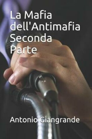 Cover of La Mafia Dell'antimafia Seconda Parte