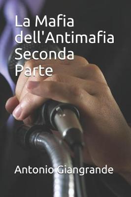 Cover of La Mafia Dell'antimafia Seconda Parte