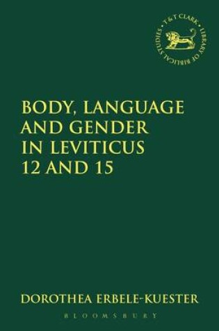 Cover of Body, Gender and Purity in Leviticus 12 and 15