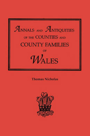 Cover of Annals and Antiquities of the Counties and County Families of Wales [revised and enlarged edition, 1872]. In Two Volumes. Volume I