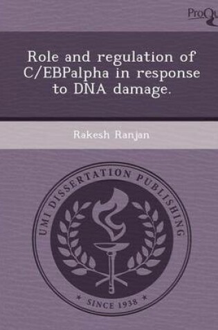 Cover of Role and Regulation of C/Ebpalpha in Response to DNA Damage