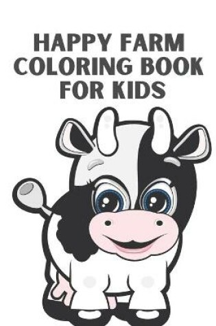 Cover of Happy Farm Coloring Book For Kids