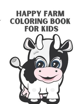 Cover of Happy Farm Coloring Book For Kids