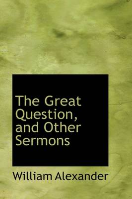 Book cover for The Great Question, and Other Sermons