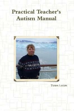 Cover of Practical Teacher's Autism Manual