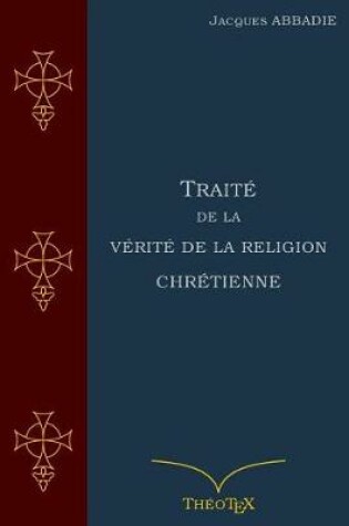 Cover of Traite de la Verite de la Religion Chretienne