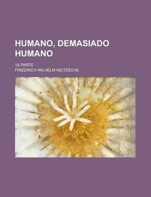 Book cover for Humano, Demasiado Humano; 1a Parte