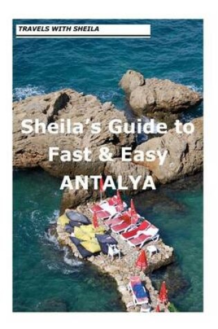 Cover of Sheila's Guide to Fast & Easy Antalya.