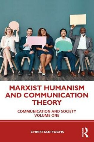 Cover of Marxist Humanism and Communication Theory