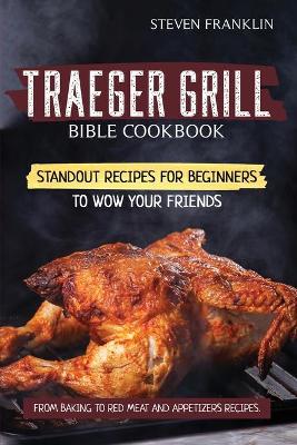 Book cover for Traeger Grill Bible Cookbook