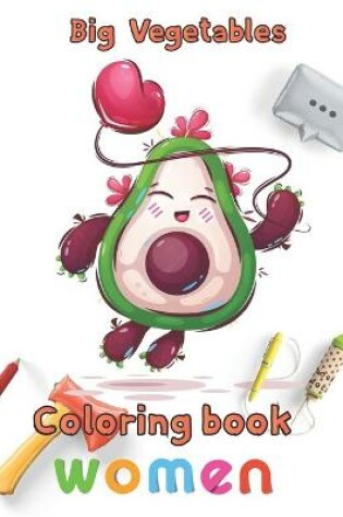 Cover of Big Vegetables Coloring book women