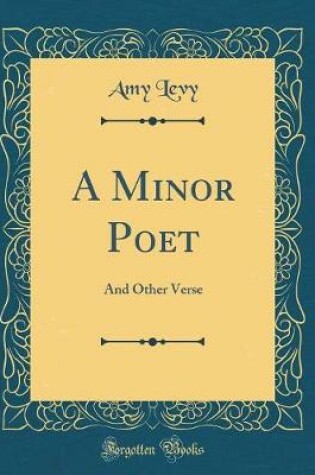 Cover of A Minor Poet: And Other Verse (Classic Reprint)