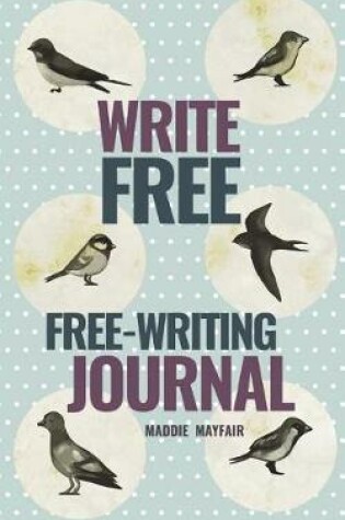 Cover of Write Free Free-writing Journal