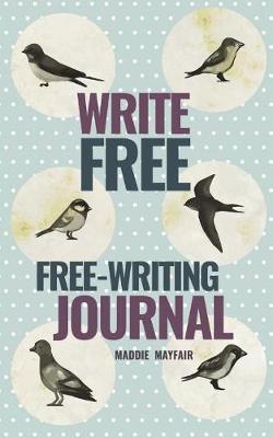 Book cover for Write Free Free-writing Journal