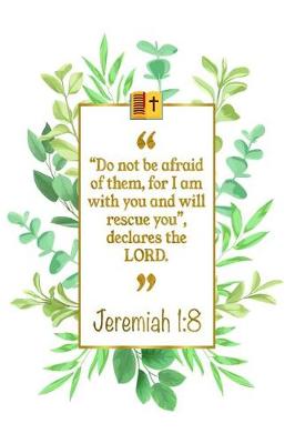 Book cover for Do Not Be Afraid of Them, for I Am with You and Will Rescue You, De-Clares the Lord