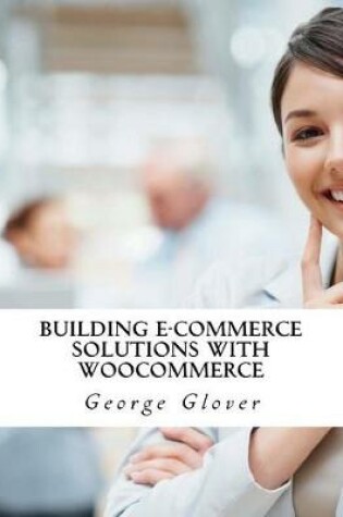 Cover of Building E-Commerce Solutions with Woocommerce