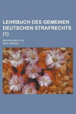 Cover of Lehrbuch Des Gemeinen Deutschen Strafrechts; Besonderer Teil (1 )