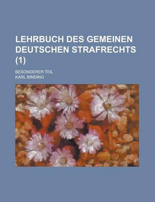 Book cover for Lehrbuch Des Gemeinen Deutschen Strafrechts; Besonderer Teil (1 )