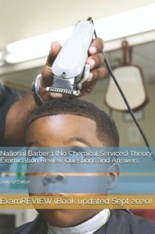 Cover of National Barber 1 (No Chemical Services) Theory Examination Review Questions and Answers 2016/17 Edition