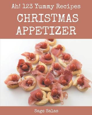 Book cover for Ah! 123 Yummy Christmas Appetizer Recipes