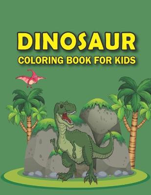 Book cover for Dinosaur Coloring Book for Kids