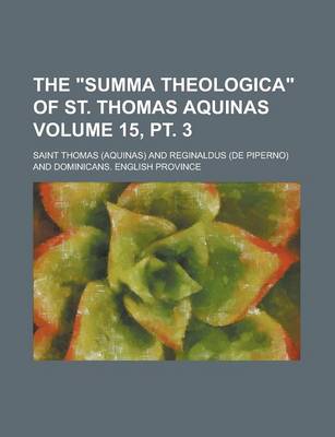 Book cover for The Summa Theologica of St. Thomas Aquinas Volume 15, PT. 3
