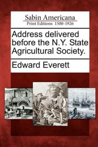 Cover of Address Delivered Before the N.Y. State Agricultural Society.