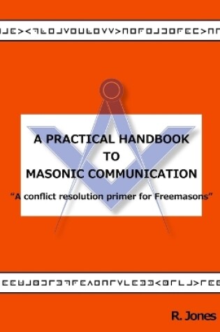 Cover of A Practical Handbook to Masonic Communication