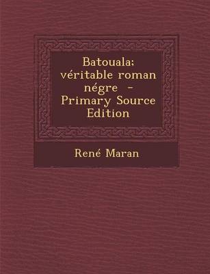 Book cover for Batouala; Veritable Roman Negre - Primary Source Edition