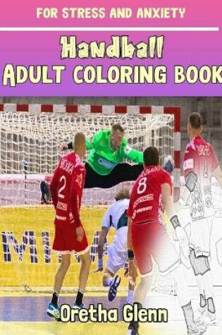 Cover of HANDBALL Adult coloring book for stress and anxiety