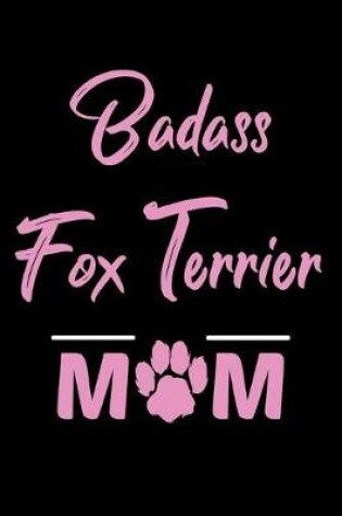 Cover of Badass Fox Terrier Mom