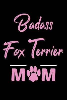 Book cover for Badass Fox Terrier Mom