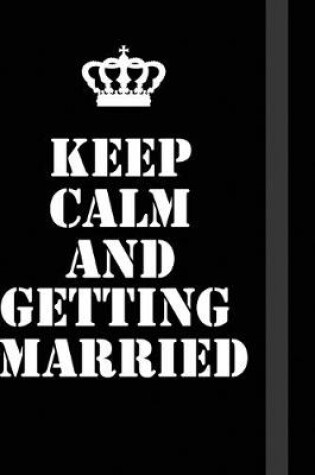 Cover of Keep Calm And Getting Married