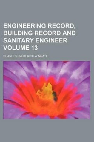 Cover of Engineering Record, Building Record and Sanitary Engineer Volume 13