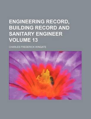 Book cover for Engineering Record, Building Record and Sanitary Engineer Volume 13