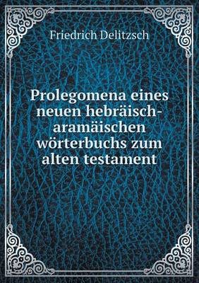 Book cover for Prolegomena eines neuen hebräisch-aramäischen wörterbuchs zum alten testament