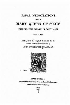 Book cover for Papal Negotiations With Mary Queen of Scots During Her Reign in Scotlan