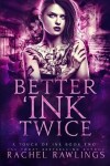 Book cover for Better 'Ink Twice