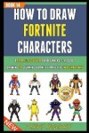 Book cover for How To Draw Fortnite Characters