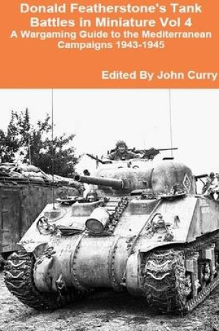 Cover of Donald Featherstone's Tank Battles in Miniature Vol 4: A Wargaming Guide to the Mediterranean Campaigns 1943-1945