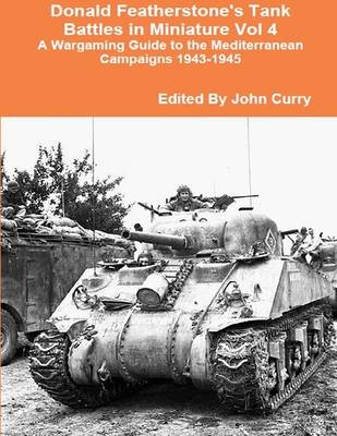 Book cover for Donald Featherstone's Tank Battles in Miniature Vol 4: A Wargaming Guide to the Mediterranean Campaigns 1943-1945