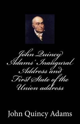 Book cover for John Quincy Adams' Inaugural Address and First State of the Union address