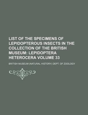 Book cover for List of the Specimens of Lepidopterous Insects in the Collection of the British Museum; Lepidoptera Heterocera Volume 33