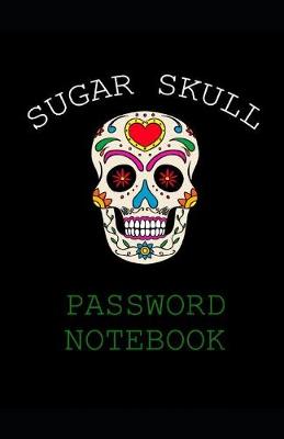 Book cover for Sugar Skull Password Notebook