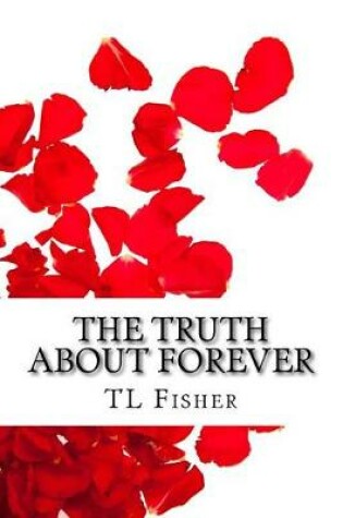 Cover of The Truth about Forever