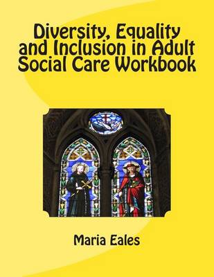 Book cover for Diversity, Equality and Inclusion in Adult Social Care Workbook