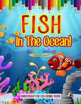 Book cover for Fish In The Ocean! Kindergarten Coloring Book