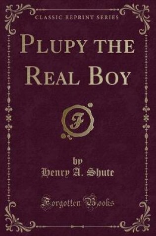 Cover of Plupy the Real Boy (Classic Reprint)